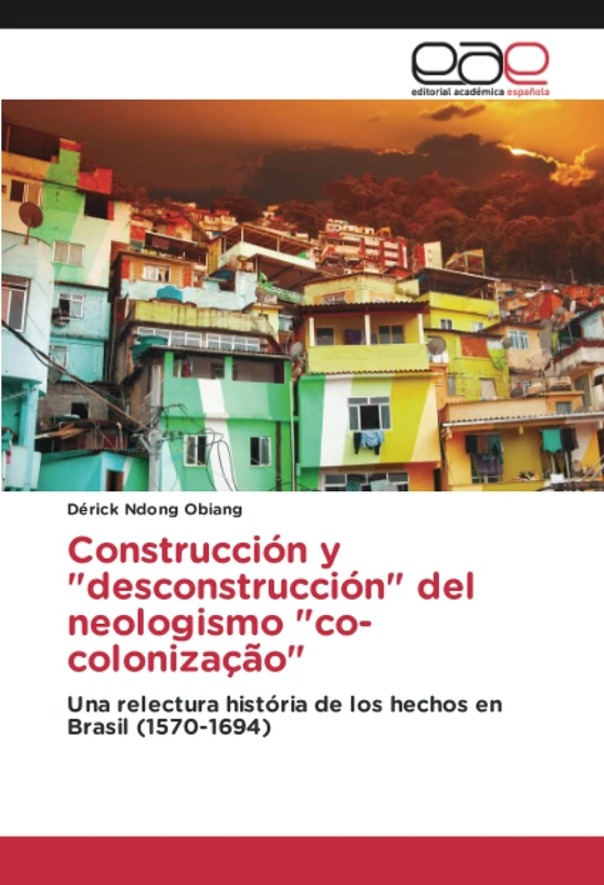 Construcción y "desconstrucción" del neologismo "co-colonização": Una relectura história de los hechos en Brasil (1570-1694)