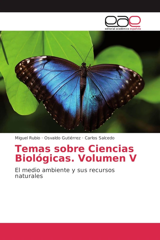 Temas sobre Ciencias Biológicas. Volumen V: El medio ambiente y sus recursos naturales