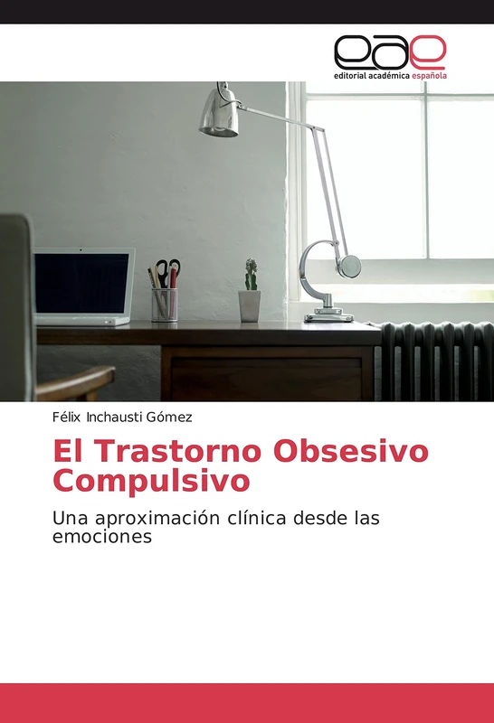 El Trastorno Obsesivo Compulsivo: Una aproximación clínica desde las emociones