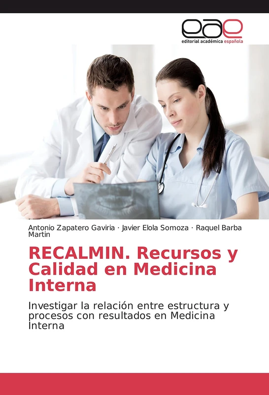 RECALMIN. Recursos y Calidad en Medicina Interna: Investigar la relación entre estructura y procesos con resultados en Medicina Interna - Image 1