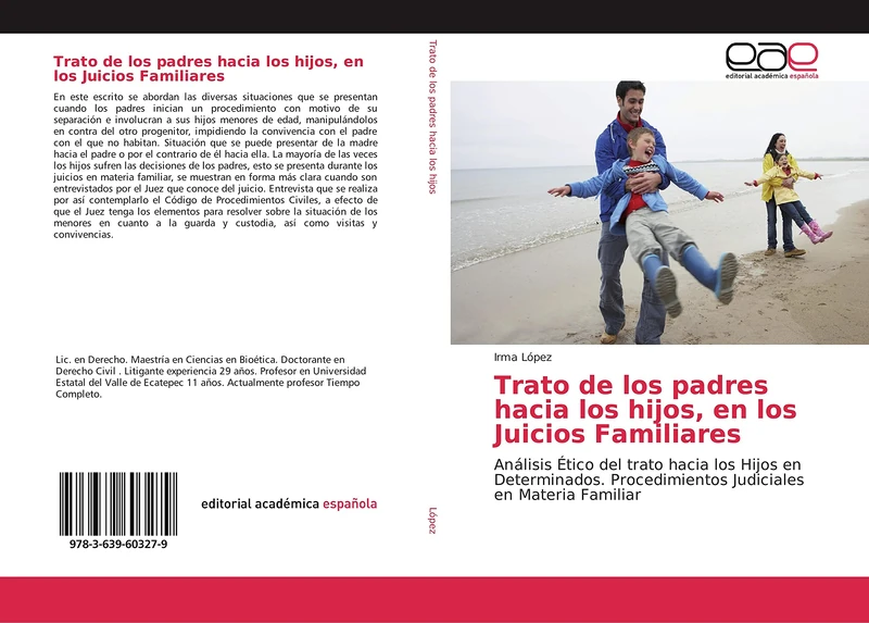 Trato de los padres hacia los hijos, en los Juicios Familiares: Análisis Ético del trato hacia los Hijos en Determinados. Procedimientos Judiciales en Materia Familiar