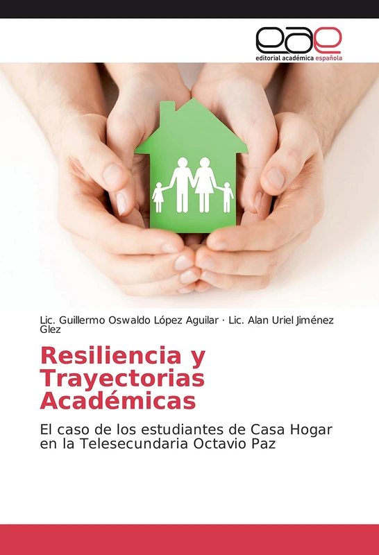 Resiliencia y Trayectorias Académicas: El caso de los estudiantes de Casa Hogar en la Telesecundaria Octavio Paz