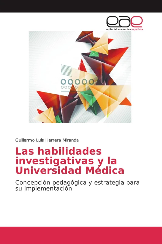 Las habilidades investigativas y la Universidad Médica: Concepción pedagógica y estrategia para su implementación