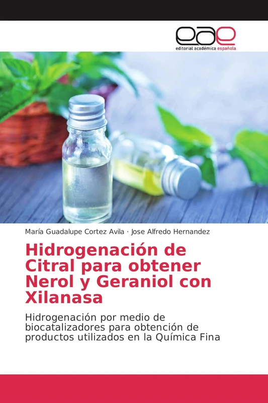 Hidrogenación de Citral para obtener Nerol y Geraniol con Xilanasa: Hidrogenación por medio de biocatalizadores para obtención de productos utilizados en la Química Fina