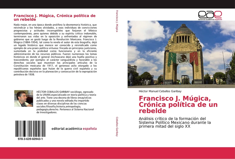Francisco J. Múgica, Crónica política de un rebelde: Análisis crítico de la formación del Sistema Político Mexicano durante la primera mitad del siglo XX