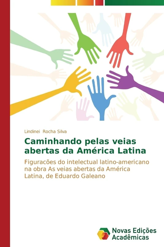 Caminhando pelas veias abertas da América Latina: Figuracões do intelectual latino-americano na obra As veias abertas da América Latina, de Eduardo Galeano