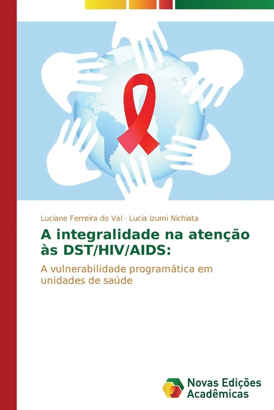 A integralidade na atenção às DST/HIV/AIDS:: A vulnerabilidade programática em unidades de saúde