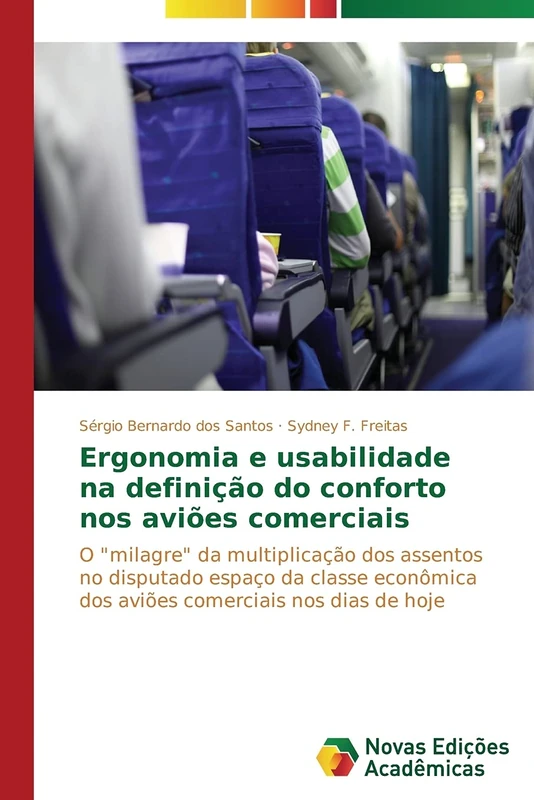 Ergonomia e usabilidade na definição do conforto nos aviões comerciais: O "milagre" da multiplicação dos assentos no disputado espaço da classe econômica dos aviões comerciais nos dias de hoje