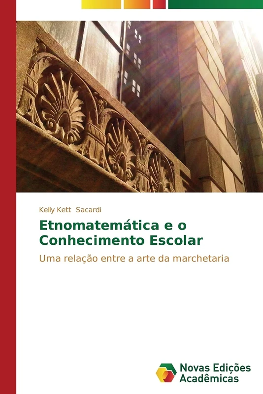 Etnomatemática e o Conhecimento Escolar: Uma relação entre a arte da marchetaria
