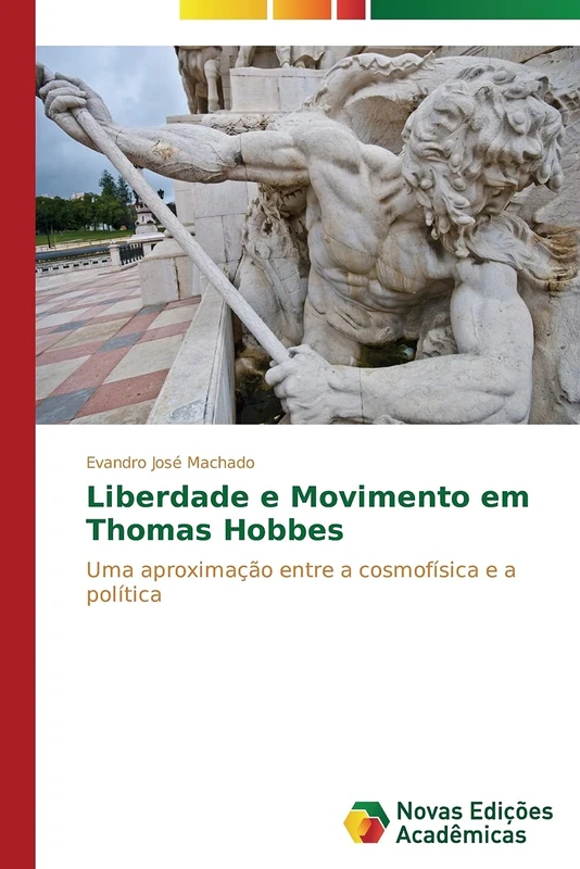 Liberdade e Movimento em Thomas Hobbes: Uma aproximação entre a cosmofísica e a política