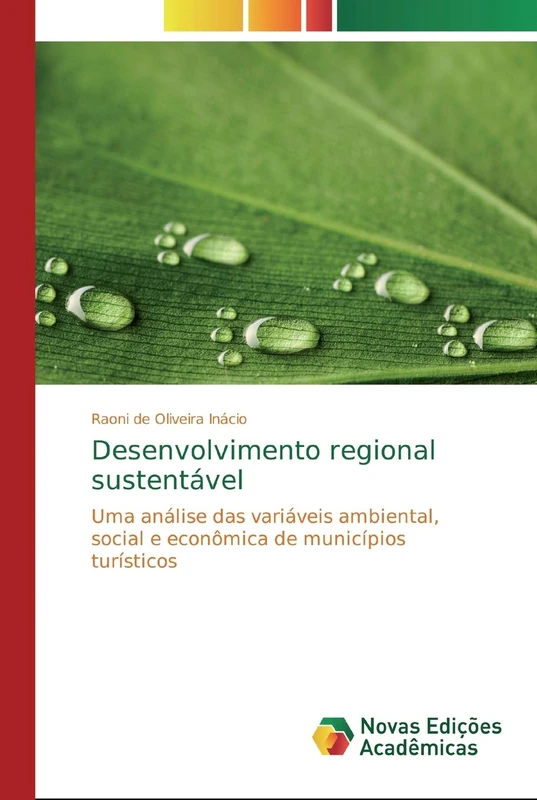 Desenvolvimento regional sustentável: Uma análise das variáveis ambiental, social e econômica de municípios turísticos