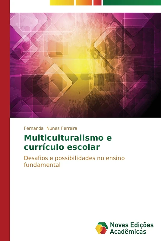Multiculturalismo e currículo escolar: Desafios e possibilidades no ensino fundamental