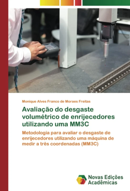 Avaliação do desgaste volumétrico de enrijecedores utilizando uma MM3C: Metodologia para avaliar o desgaste de enrijecedores utilizando uma máquina de medir a três coordenadas (MM3C)