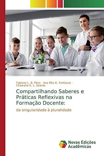 Compartilhando Saberes e Práticas Reflexivas na Formação Docente:: da singularidade à pluralidade