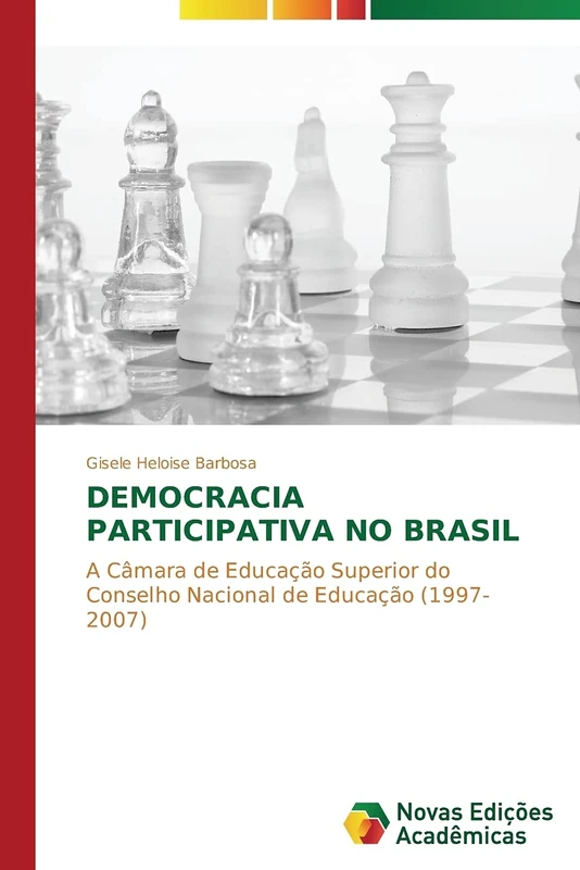 Democracia participativa no Brasil: A câmara de educação superior do Conselho Nacional de Educação (1997-2007)