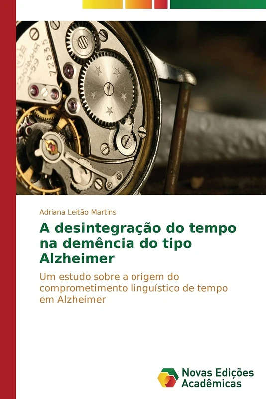 A desintegração do tempo na demência do tipo Alzheimer: Um estudo sobre a origem do comprometimento linguístico de tempo em Alzheimer - Image 1