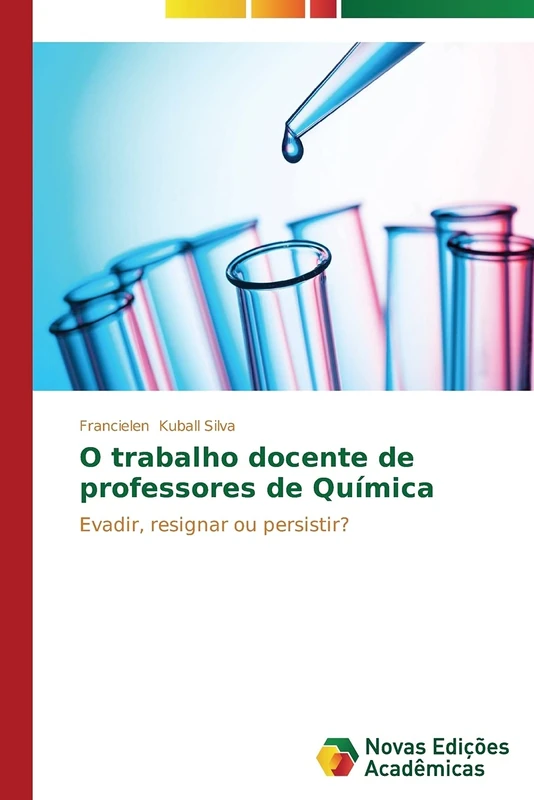 O trabalho docente de professores de Química: Evadir, resignar ou persistir?