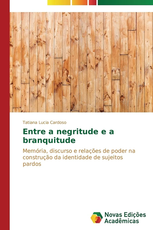 Entre a negritude e a branquitude: Memória, discurso e relações de poder na construção da identidade de sujeitos pardos