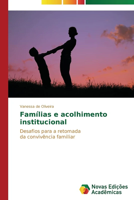 Famílias e acolhimento institucional: Desafios para a retomada da convivência familiar
