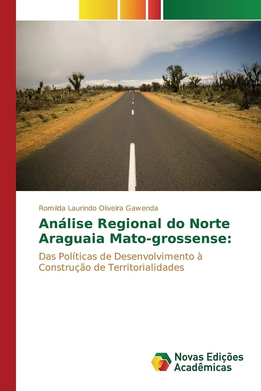 Análise Regional do Norte Araguaia Mato-grossense:: Das Políticas de Desenvolvimento à Construção de Territorialidades