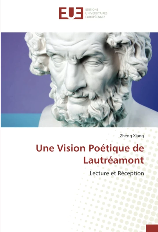 Une Vision Poétique de Lautréamont: Lecture et Réception