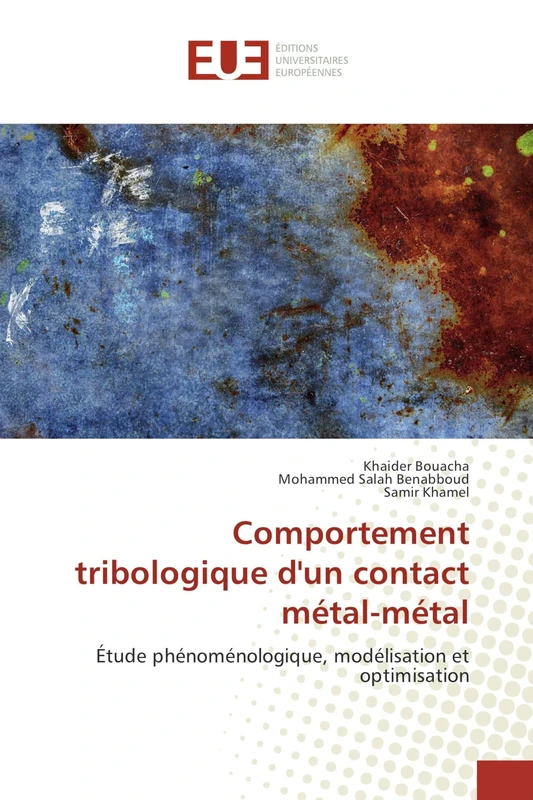 Comportement tribologique d'un contact métal-métal: Étude phénoménologique, modélisation et optimisation