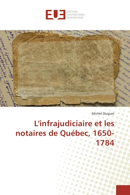 L'infrajudiciaire et les notaires de Québec, 1650-1784 - Image 1