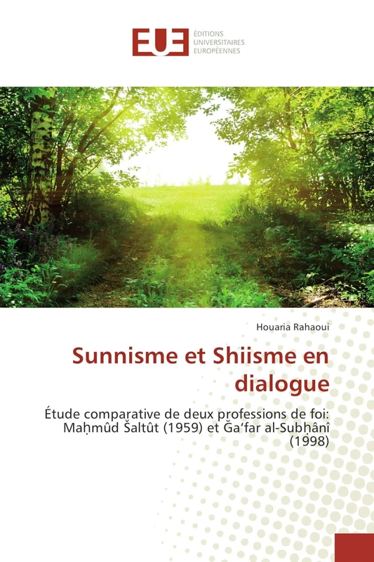 Sunnisme et Shiisme en dialogue: Étude comparative de deux professions de foi: Maḥmûd Šaltût (1959) et Ğa‘far al-Subḥânî (1998) - Image 1