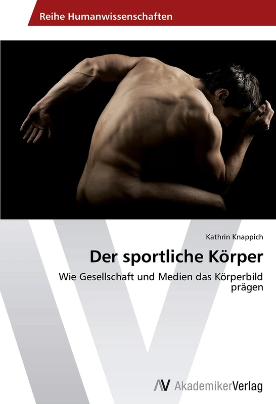 Der sportliche Körper: Wie Gesellschaft und Medien das Körperbild prägen