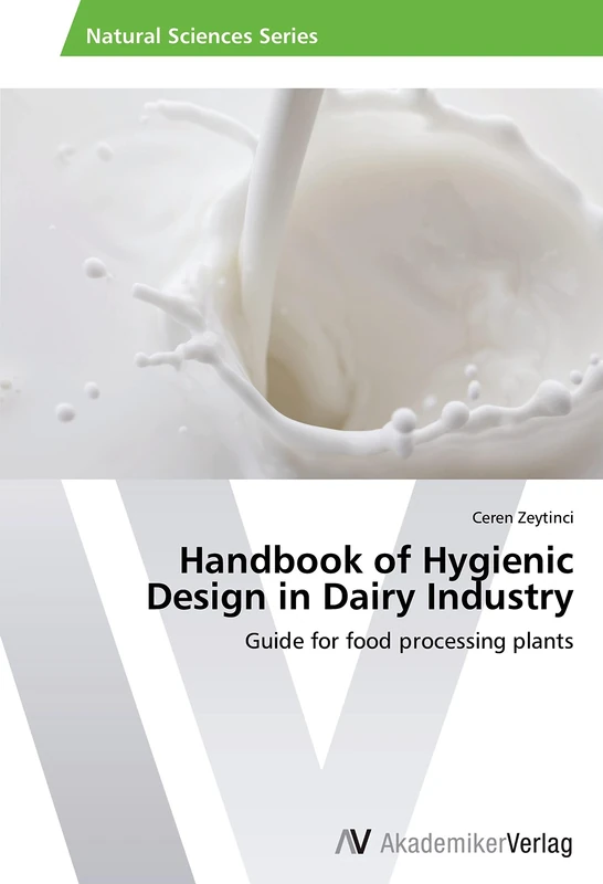 Handbook of Hygienic Design in Dairy Industry: Guide for food processing plants