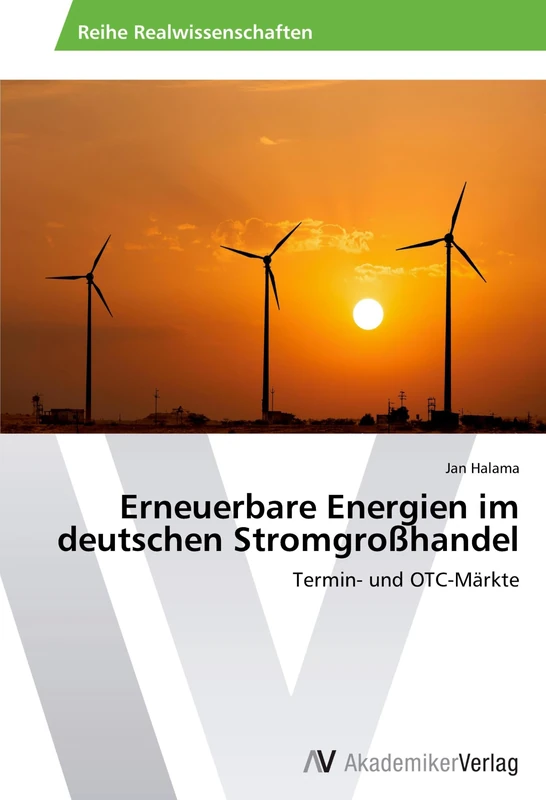 Erneuerbare Energien im deutschen Stromgroßhandel: Termin- und OTC-Märkte