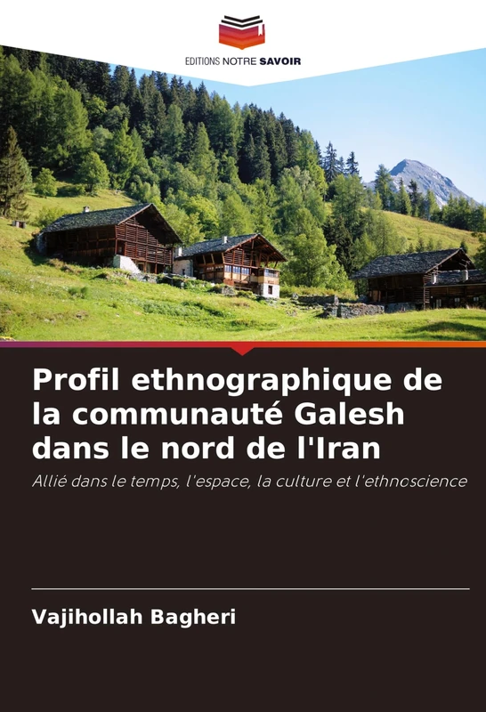 Profil ethnographique de la communauté Galesh dans le nord de l'Iran: Allié dans le temps, l'espace, la culture et l'ethnoscience - Image 1