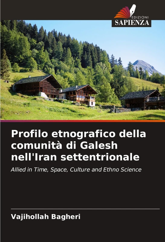 Profilo etnografico della comunità di Galesh nell'Iran settentrionale: Allied in Time, Space, Culture and Ethno Science
