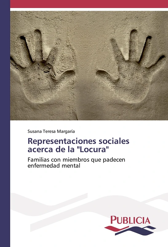 Representaciones sociales acerca de la "Locura": Familias con miembros que padecen enfermedad mental - Image 1