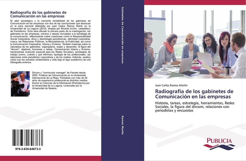 Radiografía de los gabinetes de Comunicación en las empresas: Historia, tareas, estrategia, herramientas, Redes Sociales, la figura del dircom, relaciones con periodistas y encuestas