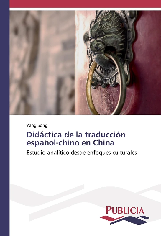 Didáctica de la traducción español-chino en China: Estudio analítico desde enfoques culturales