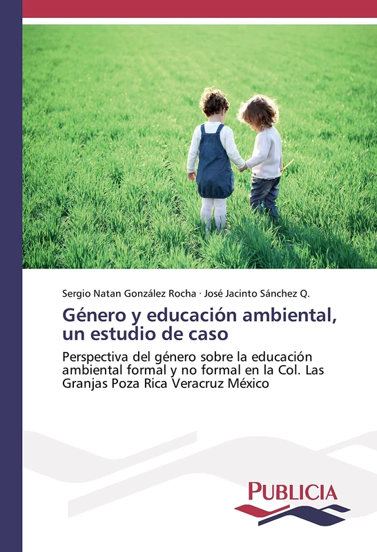 Género y educación ambiental, un estudio de caso: Perspectiva del género sobre la educación ambiental formal y no formal en la Col. Las Granjas Poza Rica Veracruz México - Image 1
