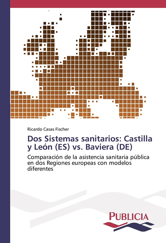Dos Sistemas sanitarios: Castilla y León (ES) vs. Baviera (DE): Comparación de la asistencia sanitaria pública en dos Regiones europeas con modelos diferentes - Image 1