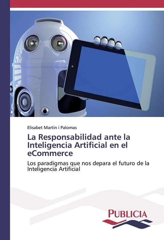 La Responsabilidad ante la Inteligencia Artificial en el eCommerce: Los paradigmas que nos depara el futuro de la Inteligencia Artificial - Image 1
