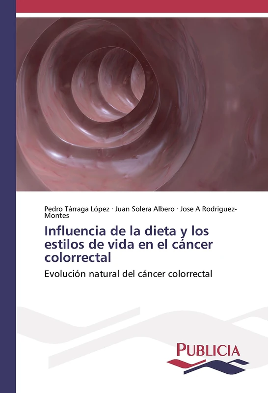Influencia de la dieta y los estilos de vida en el cáncer colorrectal: Evolución natural del cáncer colorrectal