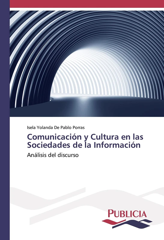 Comunicación y Cultura en las Sociedades de la Información: Análisis del discurso
