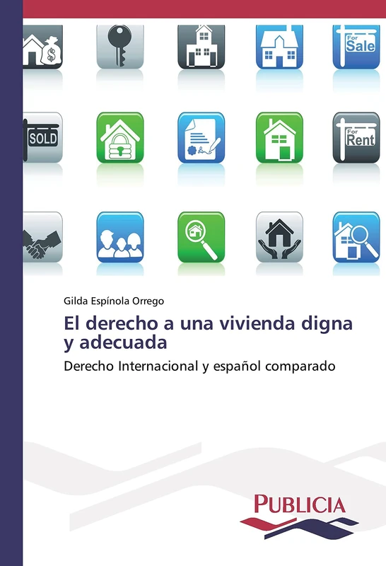 El derecho a una vivienda digna y adecuada: Derecho Internacional y español comparado