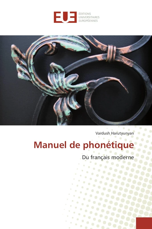 Manuel de phonétique: Du français moderne