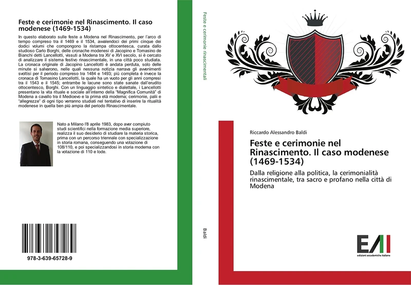 Feste e cerimonie nel Rinascimento. Il caso modenese (1469-1534): Dalla religione alla politica, la cerimonialità rinascimentale, tra sacro e profano nella città di Modena