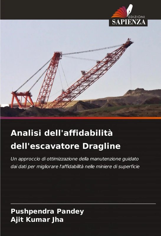 Analisi dell'affidabilità dell'escavatore Dragline: Un approccio di ottimizzazione della manutenzione guidato dai dati per migliorare l'affidabilità nelle miniere di superficie