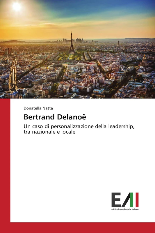 Bertrand Delanoë: Un caso di personalizzazione della leadership, tra nazionale e locale