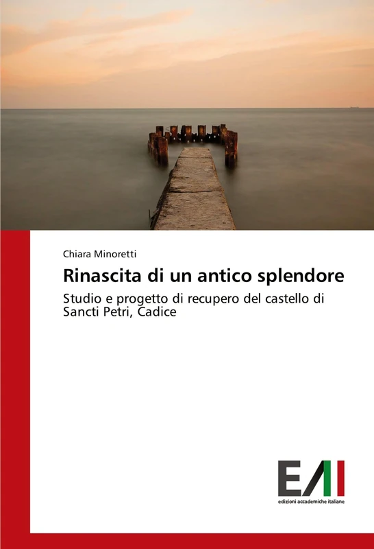 Rinascita di un antico splendore: Studio e progetto di recupero del castello di Sancti Petri, Cadice