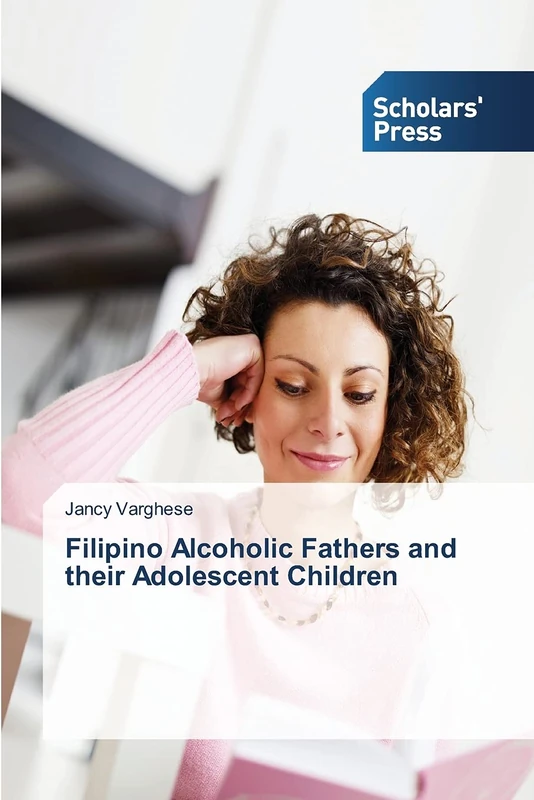 Filipino Alcoholic Fathers and their Adolescent Children