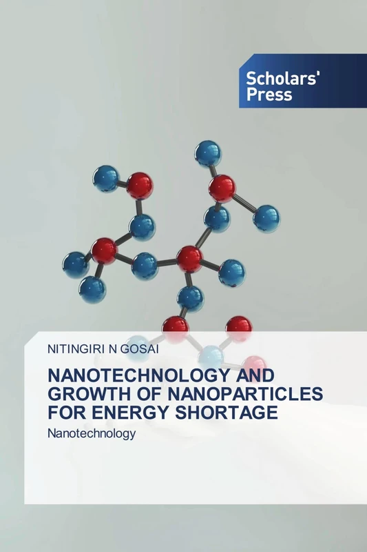 NANOTECHNOLOGY AND GROWTH OF NANOPARTICLES FOR ENERGY SHORTAGE: Nanotechnology