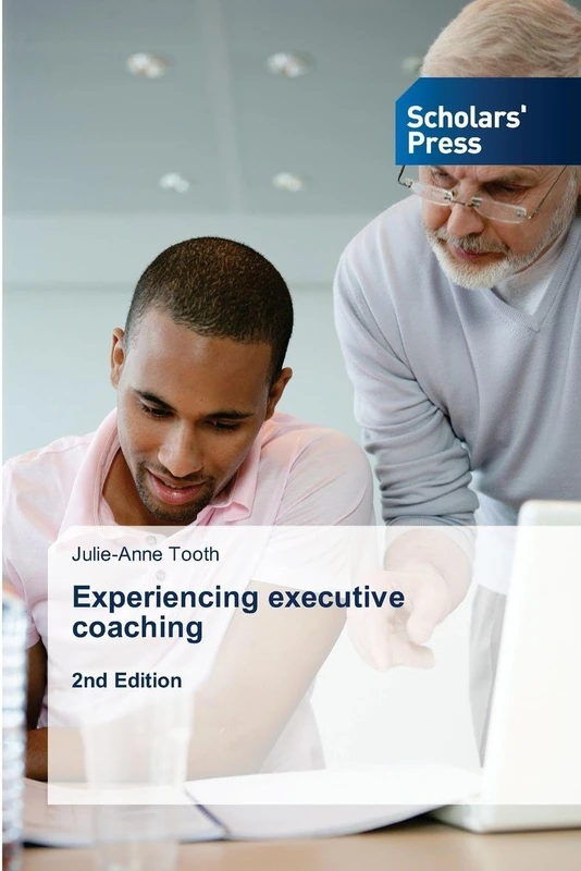 Experiencing executive coaching: 2nd Edition